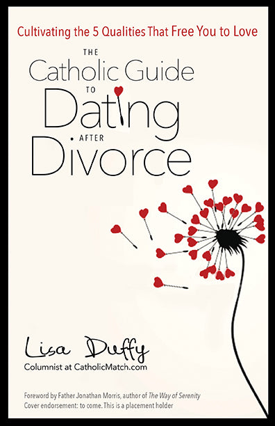 The Catholic Guide To Dating After Divorce